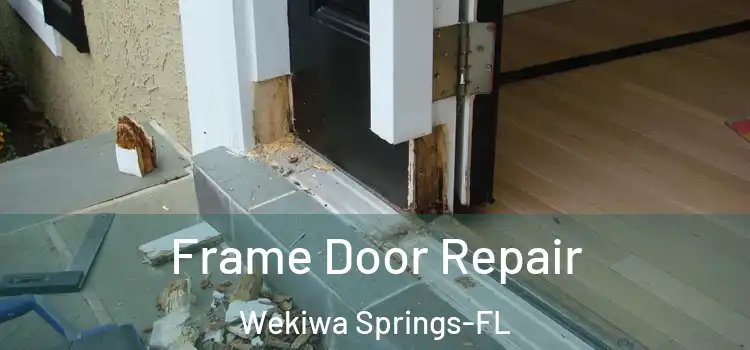 Frame Door Repair Wekiwa Springs-FL